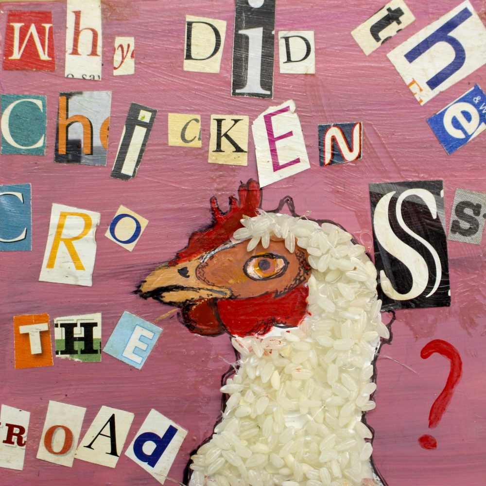 Why Did the Chicken Cross the Road?