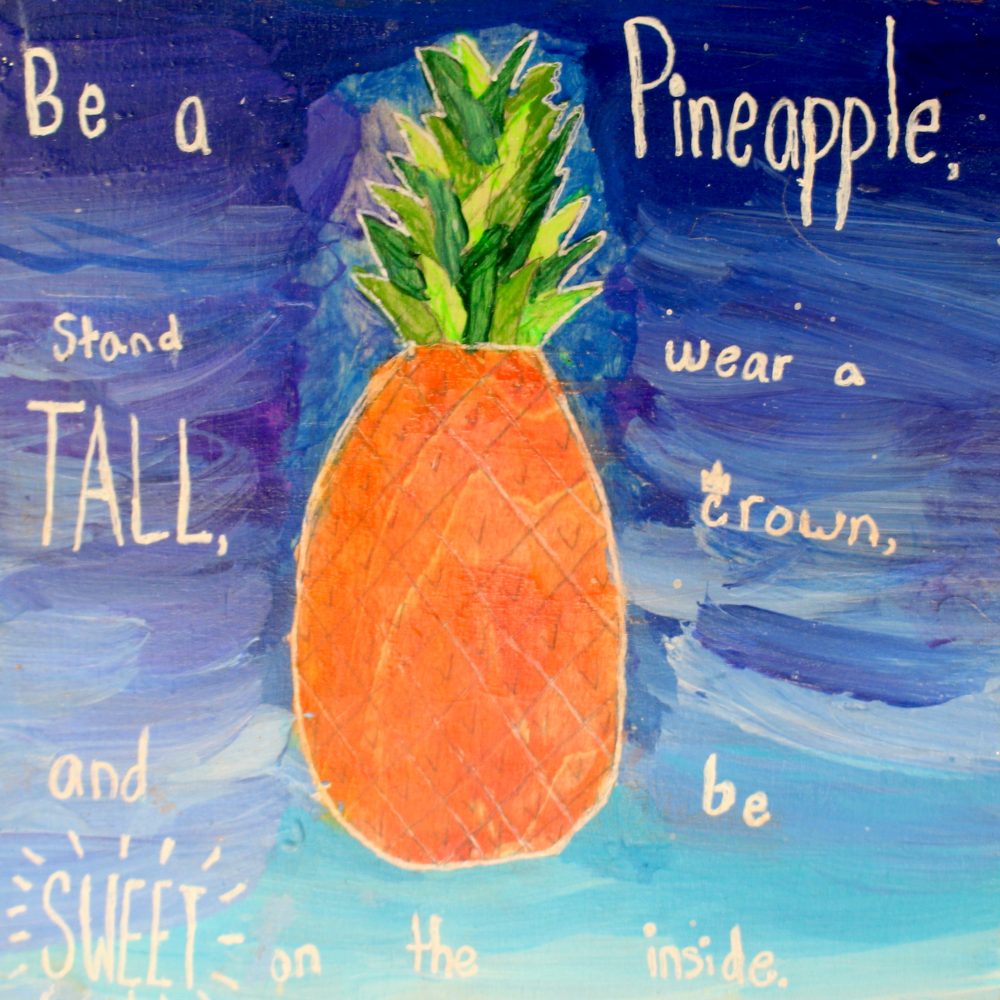 Be a pineapple