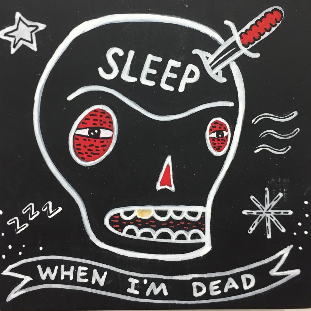 Sleep When I’m Dead